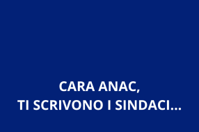 CARA ANAC, TI SCRIVONO I SINDACI IN NOME DEL PRINCIPIO DEL RISULTATO E DELLA FIDUCIA