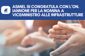 ASMEL SI CONGRATULA CON L’ON. IANNONE PER LA NOMINA A VICEMINISTRO ALLE INFRASTRUTTURE