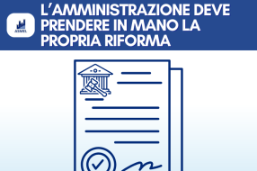 L’AMMINISTRAZIONE DEVE PRENDERE IN MANO LA PROPRIA RIFORMA
