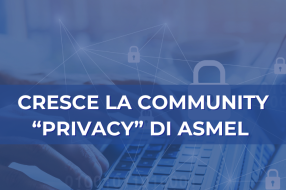 CRESCE LA COMMUNITY “PRIVACY” DI ASMEL 
