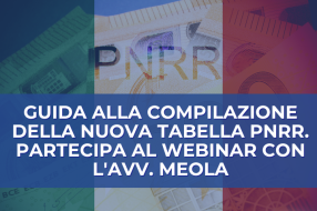 GUIDA ALLA COMPILAZIONE DELLA NUOVA TABELLA PNRR. PARTECIPA AL WEBINAR CON L'AVV. MEOLA