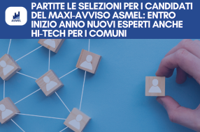 PARTITE LE SELEZIONI PER I CANDIDATI DEL MAXI-AVVISO ASMEL: ENTRO INIZIO ANNO NUOVI ESPERTI ANCHE HI-TECH PER I COMUNI