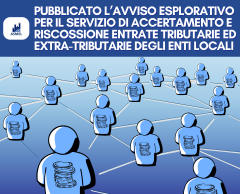 PUBBLICATO L’AVVISO ESPLORATIVO PER IL SERVIZIO DI ACCERTAMENTO E RISCOSSIONE ENTRATE TRIBUTARIE ED EXTRA-TRIBUTARIE DEGLI ENTI LOCALI