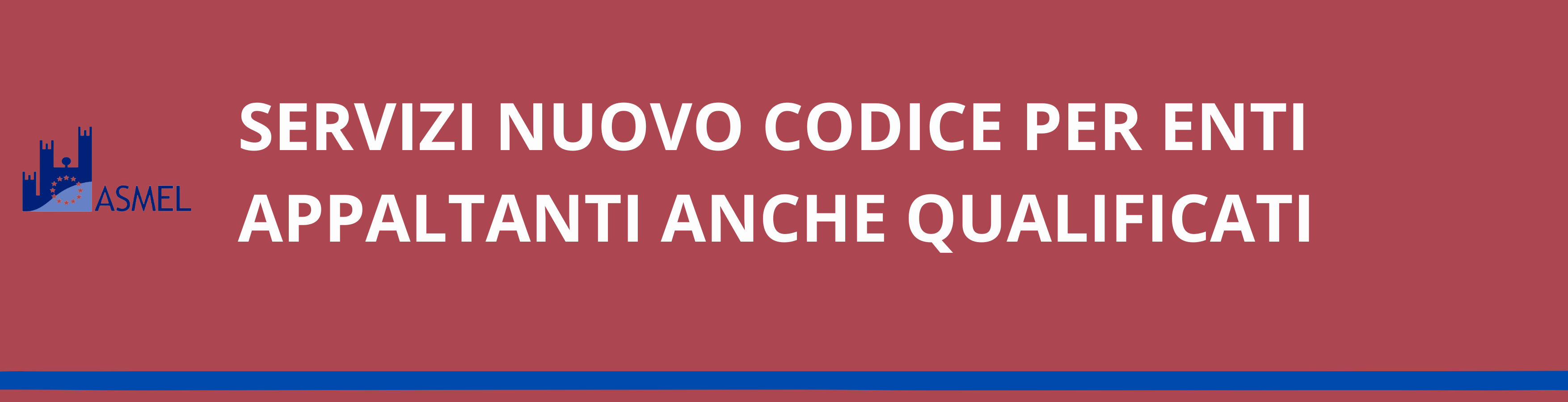 SERVIZI NUOVO CODICE PER ENTI APPALTANTI ANCHE NON QUALIFICATI